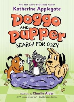 Doggo and Pupper and the Search for Cozy - Book #3 of the Doggo & Pupper