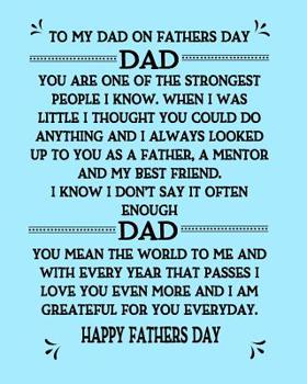 Paperback To My Dad On Fathers Day: Fathers Day Poem For Dad On a Light Blue Notebook Better Than a Card Dad Can Read Your Message Everyday On This 100 Pa Book