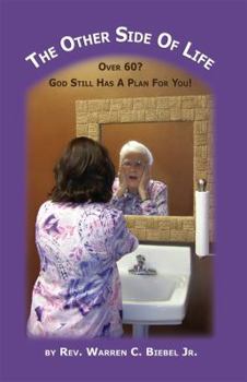Paperback The Other Side of Life: Over 60? God Still Has a Plan for You Book