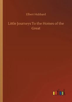 Little journeys to the homes of the great