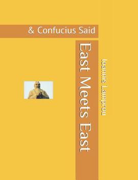 Paperback East Meets East: & Confucius Said Book