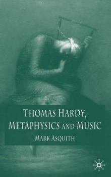 Hardcover Thomas Hardy, Metaphysics and Music Book