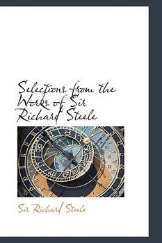 Paperback Selections from the Works of Sir Richard Steele Book