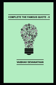 Complete The Famous Quote - 8