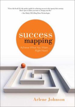 Hardcover Success Mapping: Achieve What You Want...Right Now! Book