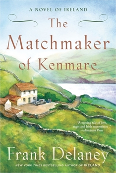 The Matchmaker of Kenmare: A Novel of Ireland - Book #2 of the Ireland
