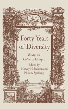 Paperback Forty Years of Diversity: Essays on Colonial Georgia Book