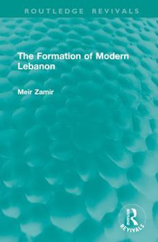 Hardcover The Formation of Modern Lebanon Book