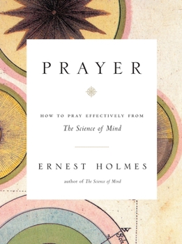 Paperback Prayer: How to Pray Effectively from the Science of Mind Book