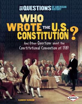 Library Binding Who Wrote the U.S. Constitution?: And Other Questions about the Constitutional Convention of 1787 Book
