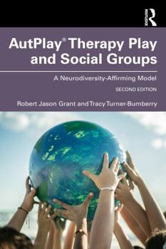 Paperback Autplay(r) Therapy Play and Social Groups: A Neurodiversity-Affirming Model Book