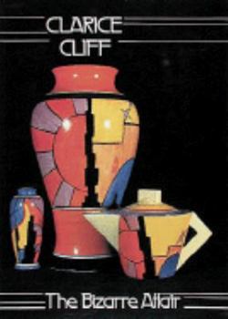 Paperback Clarice Cliff the Bizarre Affair Book