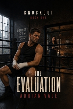 The Evaluation: A High-Heat MMA Sports Romance (Knockout)