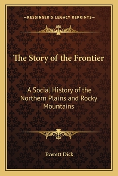 Paperback The Story of the Frontier: A Social History of the Northern Plains and Rocky Mountains Book