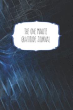 Paperback The One Minute Gratitude Journal: 120 Page 6"x9" Gratitude Journal - Daily thankfulness note book