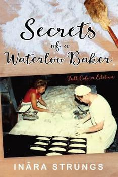 Paperback Secrets of a Waterloo Baker: Full colour edition Book