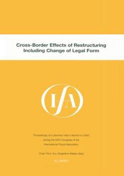 Paperback Ifa: Cross-Border Effects of Restructuring Including Change of Legal Form: Cross-Border Effects of Restructuring Including Change of Legal Form Book