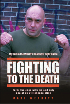 Paperback Fighting to the Death - My Life in the World's Deadliest Fight Game Book