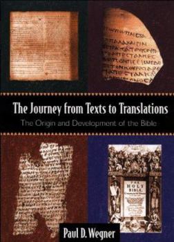 Hardcover The Journey from Texts to Translations: The Origin and Development of the Bible Book