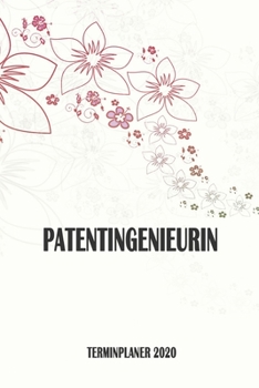 Patentingenieurin - Terminplaner 2020: Organizer und Planer mit individuellem Cover | Geschenk für Büro, Arbeitskollegen, Kollegen und Mitarbeiter | ... Wochenplaner, Jahresplaner (German Edition)