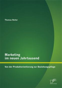 Paperback Marketing im neuen Jahrtausend: Von der Produktorientierung zur Beziehungspflege [German] Book