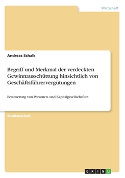 Paperback Begriff und Merkmal der verdeckten Gewinnausschüttung hinsichtlich von Geschäftsführervergütungen: Besteuerung von Personen- und Kapitalgesellschaften [German] Book