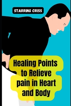 Paperback Healing Points to Relieve pain in Heart and Body Book