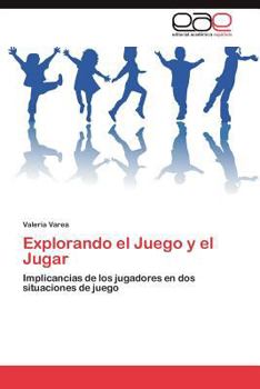 Paperback Explorando El Juego y El Jugar [Spanish] Book