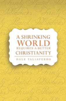 Paperback A Shrinking World Requires a Better Christianity Book