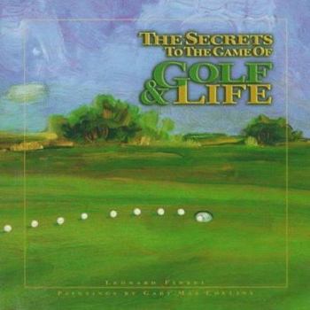 Hardcover The Secrets to the Game of Golf & Life Book