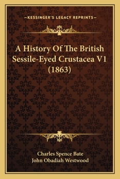 Paperback A History Of The British Sessile-Eyed Crustacea V1 (1863) Book