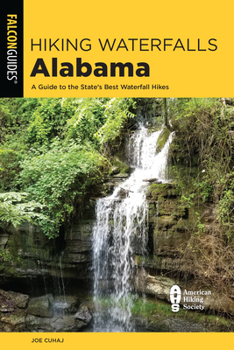 Paperback Hiking Waterfalls Alabama: A Guide to the State's Best Waterfall Hikes Book