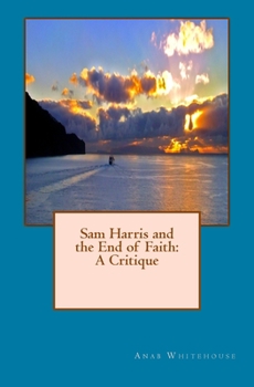 Paperback Sam Harris and the End of Faith: A Critique Book