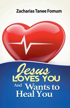 Paperback Jesus Loves You and Wants to Heal You Book