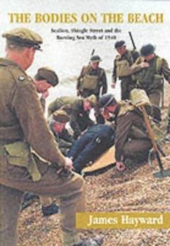 Paperback The Bodies on the Beach: Sealion, Shingle Street and the Burning Sea Myth of 1914 Book