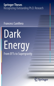 Hardcover Dark Energy: From Efts to Supergravity Book
