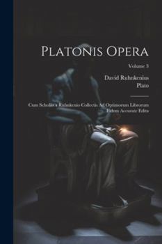 Paperback Platonis Opera: Cum Scholiis a Ruhnkenio Collectis Ad Optimorum Librorum Fidem Accurate Edita; Volume 3 [Greek, Ancient (To 1453)] Book
