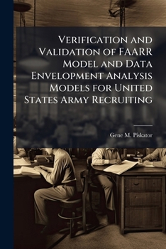 Paperback Verification and Validation of FAARR Model and Data Envelopment Analysis Models for United States Army Recruiting Book