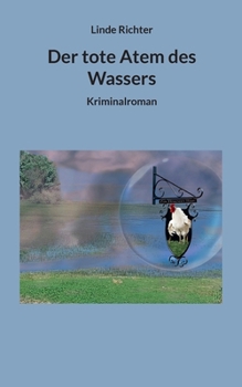 Der tote Atem des Wassers: Kriminalroman (German Edition)