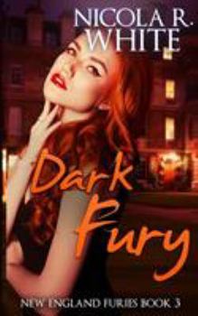 Dark Fury - Book #3 of the New England Furies
