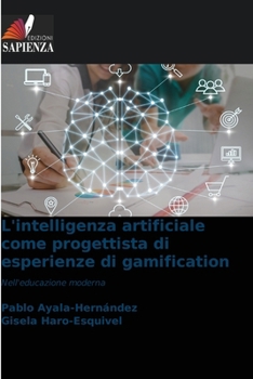 Paperback L'intelligenza artificiale come progettista di esperienze di gamification [Italian] Book