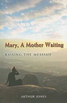 Paperback Mary, a Mother Waiting: Raising the Messiah Book