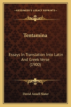 Paperback Tentamina: Essays In Translation Into Latin And Greek Verse (1900) Book