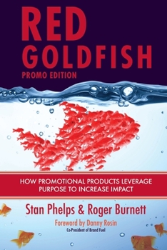 Paperback Red Goldfish Promo Edition: How Promotional Products Leverage Purpose to Increase Impact Book