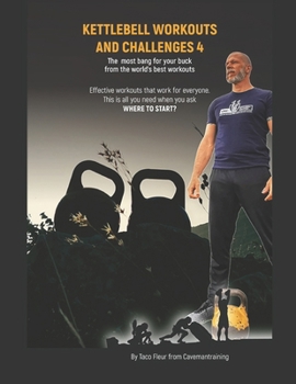 Paperback Kettlebell Workouts And Challenges 4: The most bang for your buck from the world's best workouts Book