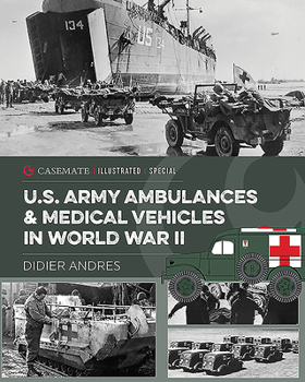 Hardcover U.S. Army Ambulances and Medical Vehicles in World War II Book