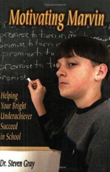 Paperback Motivating Marvin: Helping Your Bright Underachiever Succeed in School Book