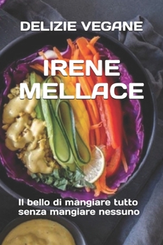 Paperback Delizie vagane: il bello di mangiare tutto senza mangiare nessuno [Italian] Book