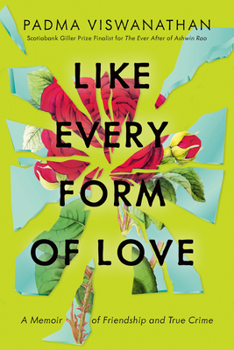 Hardcover Like Every Form of Love: A Memoir of Friendship and True Crime Book