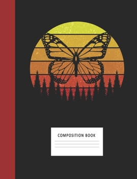 Composition Book: Butterfly 200 Wide Ruled Lined Pages Retro Vintage Sunset Classic Notebook, Writing Pad & Practice Journal | Assignments, Class ... Organizer, Homeschool, College & University